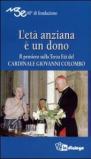 L'età anziana è un dono. Il pensiero sulla terza età del Cardinale Giovanni Colombo