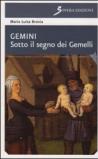 Gemini. Sotto il segno dei gemelli