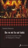 Do re mi fa sol tabù. La censura musicale in Italia dal dopoguerra a Morgan