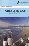 Oltre le nuvole. Storie di amici