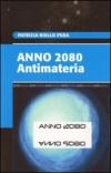 Anno 2080. Antimateria