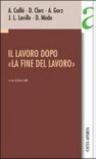 Il lavoro dopo «la fine del lavoro»