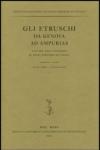 Gli etruschi da Genova ad Ampurias. Atti del 24° Convegno di studi etruschi ed italici (Marseilles-Lattes, 26 settembre-1 ottobre 2002). Ediz. illustrata
