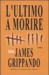 L'ultimo a morire