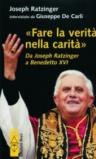 Fare la verità nella carità. Da J. Ratzinger a Benedetto XVI