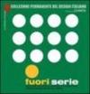Fuori serie. Pezzi unici, prototipi e prodotti su commissione nell'archeologia del design italiano. Catalogo della mostra (Milano, 8 aprile-13 luglio 2003)