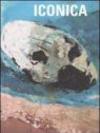 Iconica. Arte contemporanea e archeologia in Sicilia. Ediz. italiana e inglese