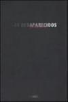 Los desaparecidos-The disappeared. Catalogo della mostra