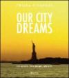 Our city dreams. Five artists. Their dreams. One city