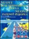 Nuovi quiz ministeriali per la nuova patente europea. Aggiornati alle norme in vigore. Categoria A e B
