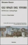 Gli spazi del vivere. Architettura e antropologia