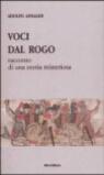 Voci dal rogo. Racconto di una storia misteriosa