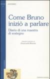 Come Bruno iniziò a parlare. Diario di una maestra di sostegno