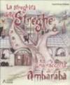 La streghità delle streghe e una raccolta di ambarabà