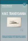 H.M.T Transylvania. Ediz. illustrata