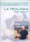 La teologia degli oppressi. Antologia di scritti e interventi