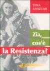 Zia, cos'è la Resistenza?