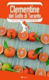 Clementine del golfo di Taranto. Ediz. italiana e inglese