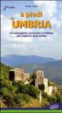A piedi in Umbria. 116 passeggiate, escursioni e trekking alla scoperta della natura