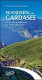 Wandern am Gardasee. Die drei Ufer: der Lombardei, des Trentino und Venetiens