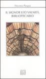 Il signor Leo Valnies, bibliotecario