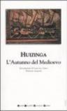 L'autunno del Medioevo. Ediz. integrale