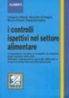 I controlli ispettivi nel settore alimentare. Competenze, funzioni e modalità di controllo degli ispettori delle Asl