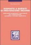 Risposte a quesiti di prevenzione incendi. Indicazioni progettuali e procedurali per i professionisti, normativa e circolari applicative
