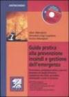 Guida pratica alla prevenzione incendi e gestione dell'emergenza. Con CD-ROM