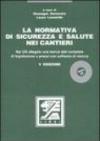 La normativa di sicurezza e salute nei cantieri. Con CD-ROM