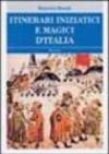 Itinerari iniziatici e magici d'Italia