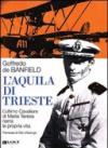 L'Aquila di Trieste. L'ultimo cavaliere di Maria Teresa narra la propria vita