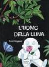 L'uomo della luna. Ediz. illustrata