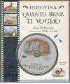 Indovina quanto bene ti voglio. Con DVD