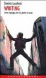 Writing. Storia, linguaggi, arte nei graffiti di strada