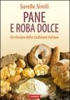 Pane e roba dolce. Un classico della tradizione italiana