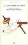 Lo spazio emozionale. Guida alla lettura di Pier Vittorio Tondelli