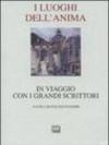 I luoghi dell'anima. In viaggio con i grandi scrittori