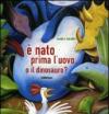 E nato prima l'uovo o... il dinosauro?