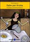 Fiabe per frutta. Ediz. illustrata