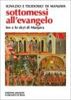 Sottomessi all'evangelo. Vita di Iov di Manjava. Testamento di Teodosio. Regola dello skytyk