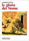 La gloria del nome. L'opera dello schimonaco Ilarion e la controversia athonita sul nome di Dio all'inizio del XX secolo