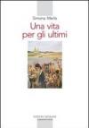 Una vita per gli ultimi. Le missioni dell'archimandrita Spiridon