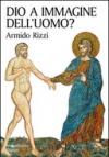 Dio a immagine dell'uomo?