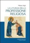 La liturgia della professione religiosa. Dal rituale tipico ai rituali particolari