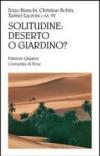Solitudine: deserto o giardino?