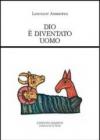 Dio è diventato uomo