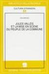 Jules Vallès et la mise en scène du Peuple de la Commune