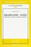 Baudelaire-Hugo. Rencontres, ruptures, fragments, abimes