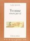 Yvonne. Vivere per sé